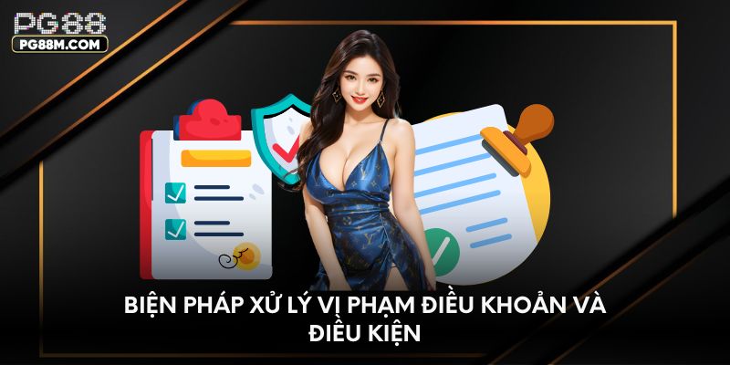 Biện pháp xử lý vi phạm điều khoản và điều kiện