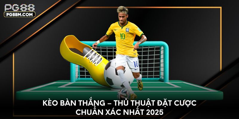 keo-ban-thang-thu-thuat-dat-cuoc-chuan-xac-nhat-2025