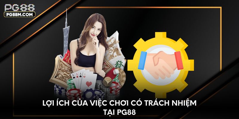 Lợi ích của việc chơi có trách nhiệm tại nhà cái