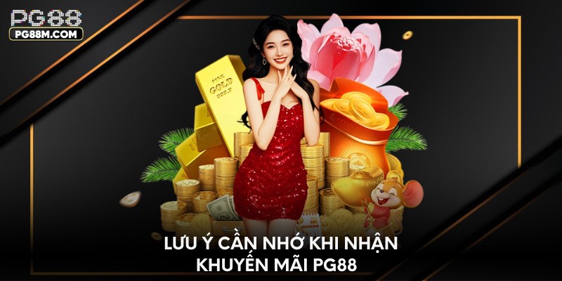 Lưu ý cần nhớ khi nhận khuyến mãi PG88