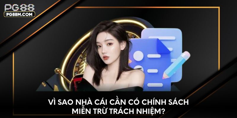 Vì sao nhà cái cần có chính sách miễn trừ trách nhiệm?