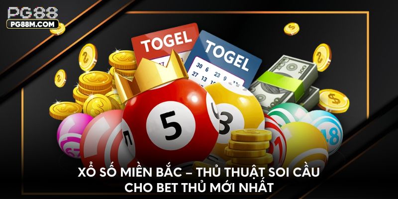 xo-so-mien-bac-thu-thuat-soi-cau-cho-bet-thu-moi-nhat